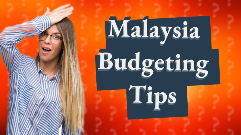 Malaysia Budgeting Tips