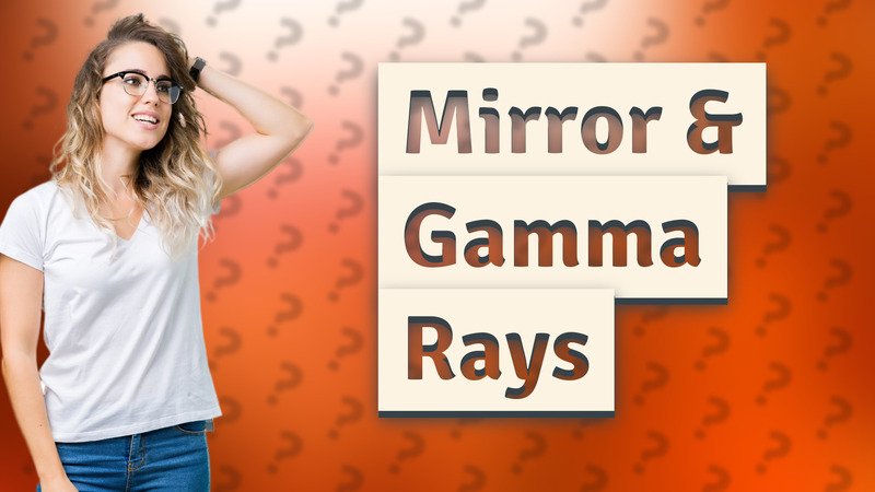 Mirror & Gamma Rays