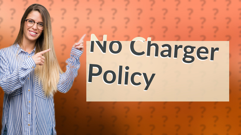 No Charger Policy
