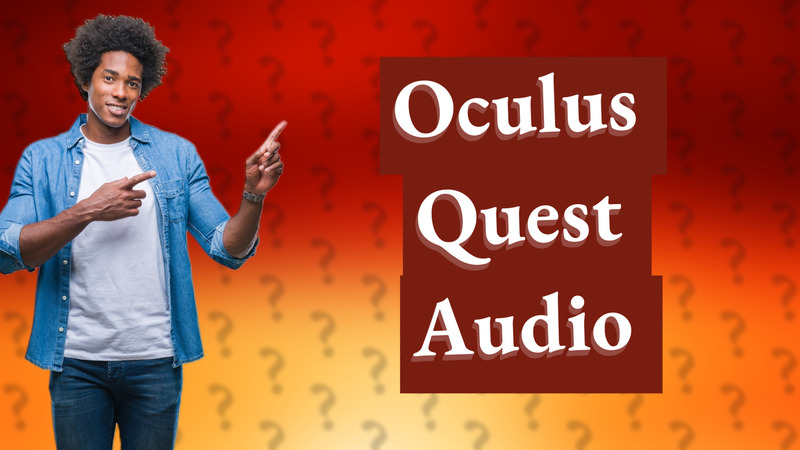 Oculus Quest Audio