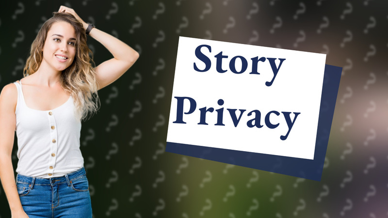 Story Privacy