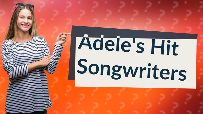 Adele's Hit Songwriters