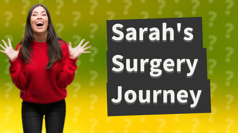 Sarah's Surgery Journey