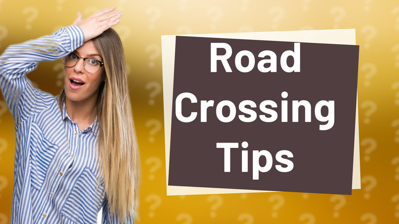 Road Crossing Tips