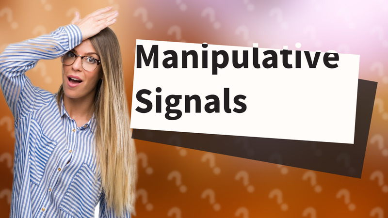 Manipulative Signals