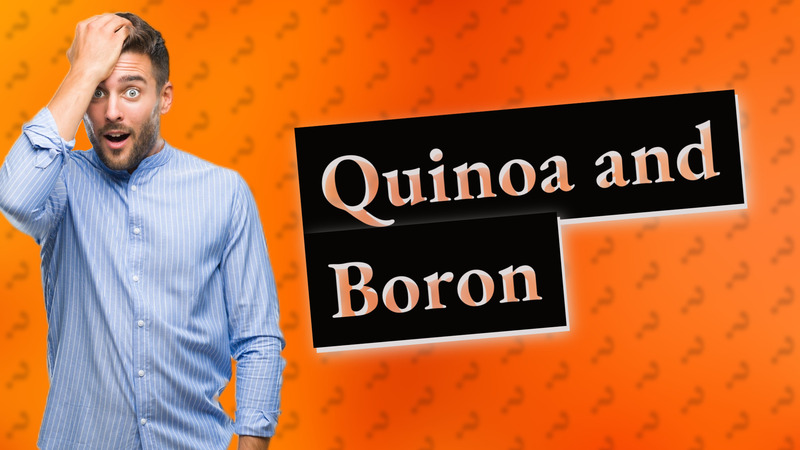 Quinoa and Boron