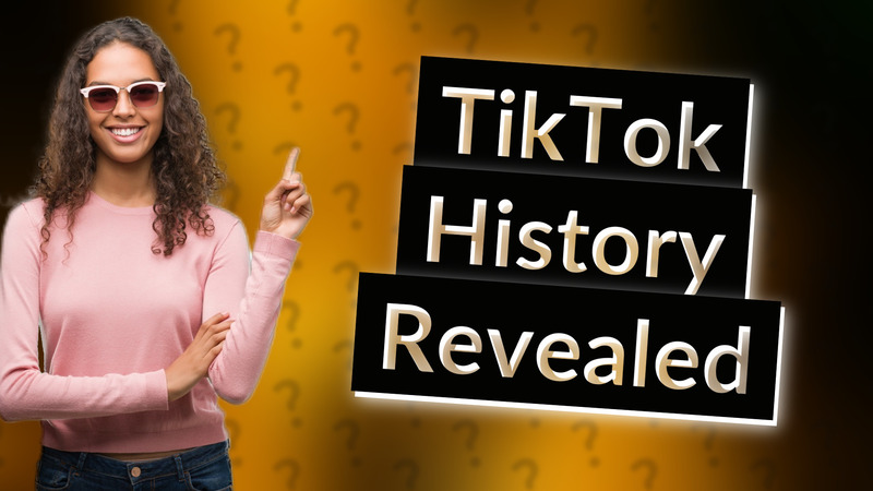 TikTok History Revealed