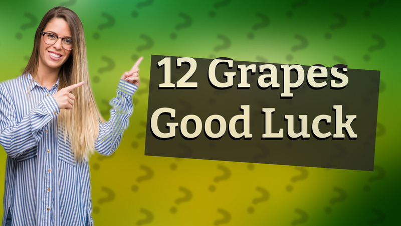 12 Grapes Good Luck