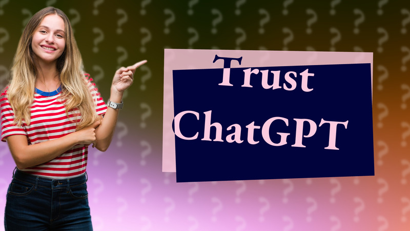 Trust ChatGPT