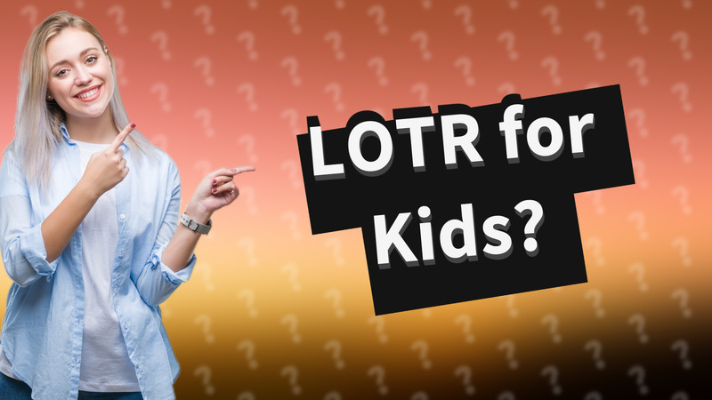 LOTR for Kids?