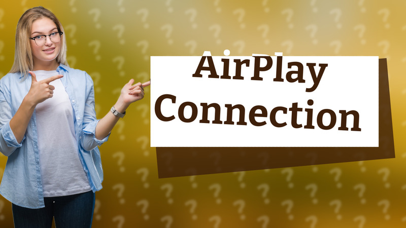 AirPlay Connection