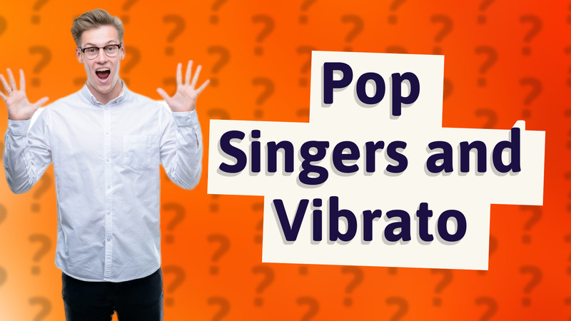 Pop Singers and Vibrato