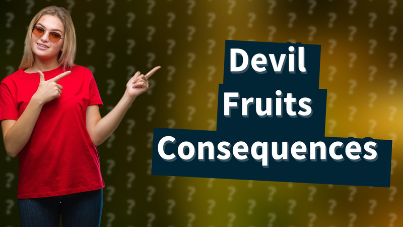 Devil Fruits Consequences