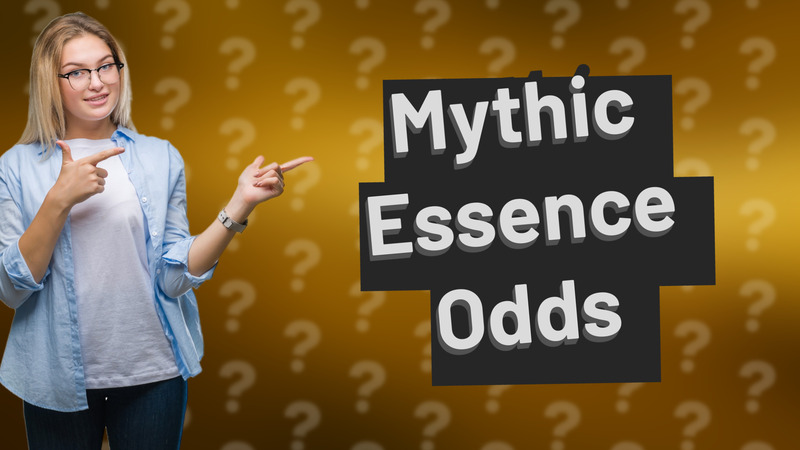 Mythic Essence Odds
