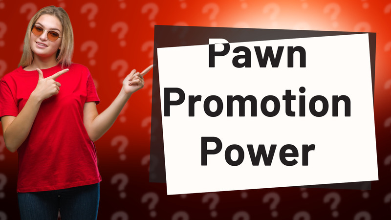Pawn Promotion Power