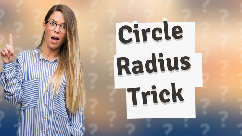Circle Radius Trick