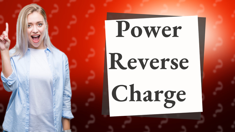 Power Reverse Charge