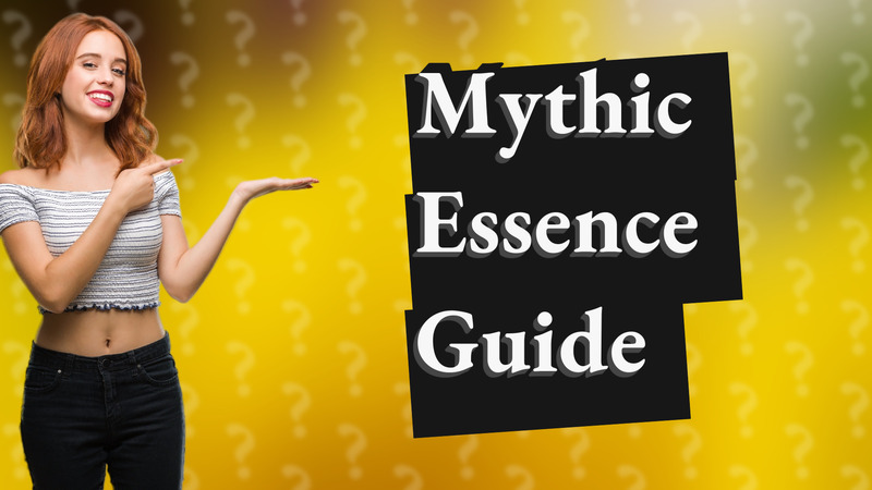 Mythic Essence Guide
