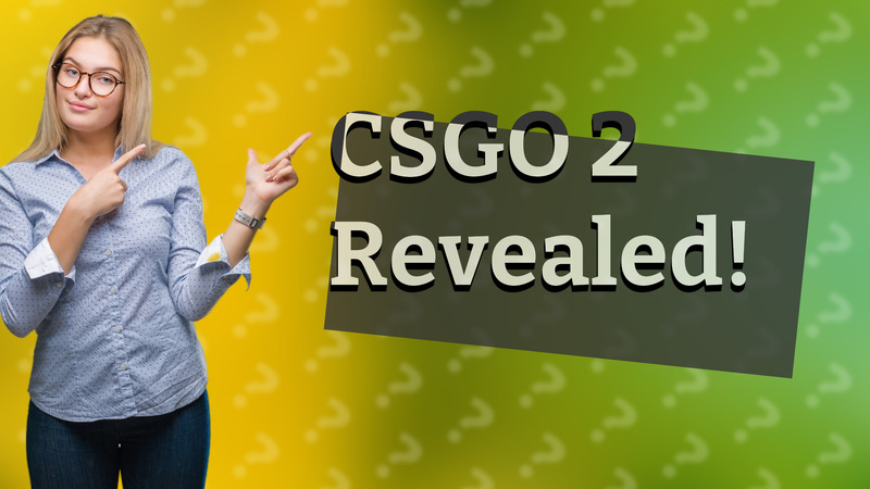 CSGO 2 Revealed!