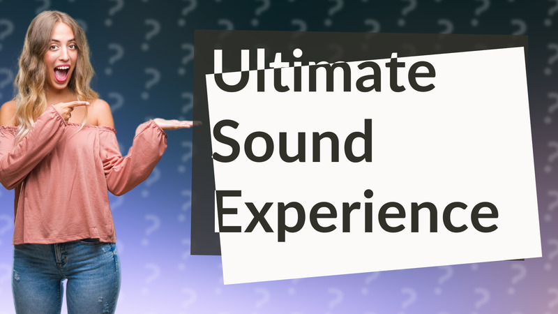 Ultimate Sound Experience