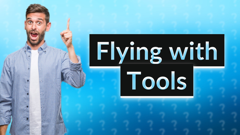 Flying with Tools