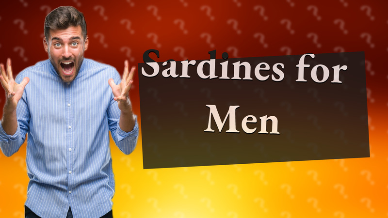Sardines for Men