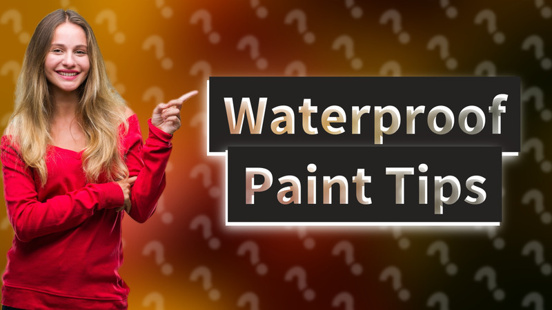 Waterproof Paint Tips