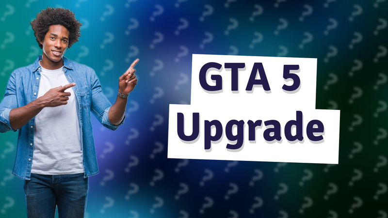 GTA 5 Upgrade