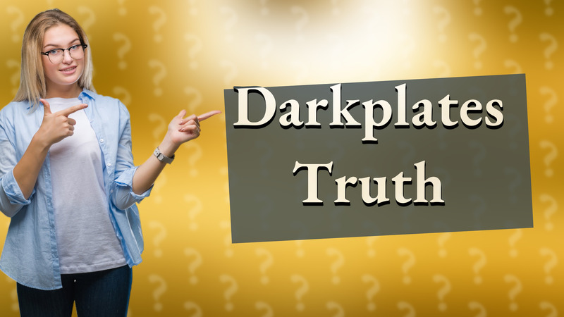 Darkplates Truth