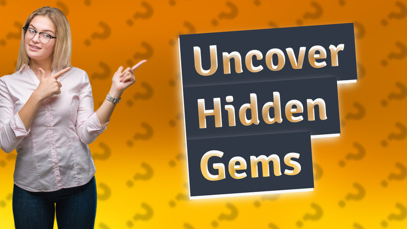 Uncover Hidden Gems