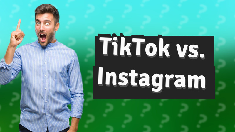 TikTok vs. Instagram