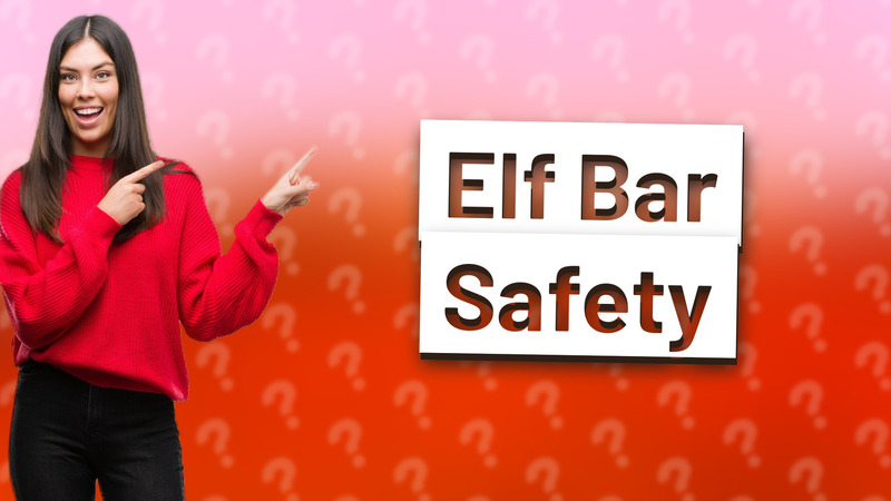 Elf Bar Safety