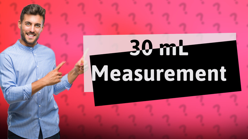 30 mL Measurement