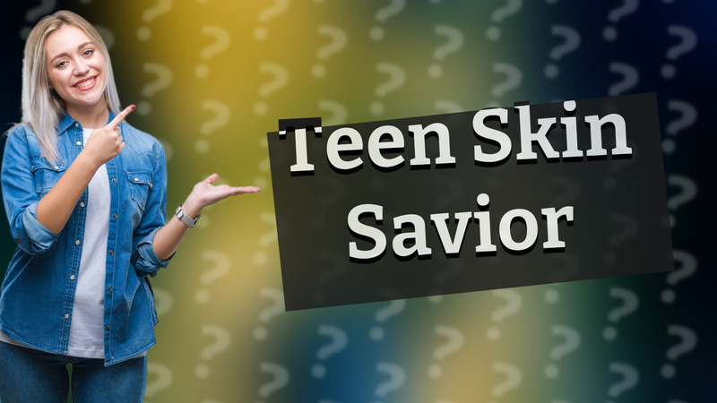 Teen Skin Savior