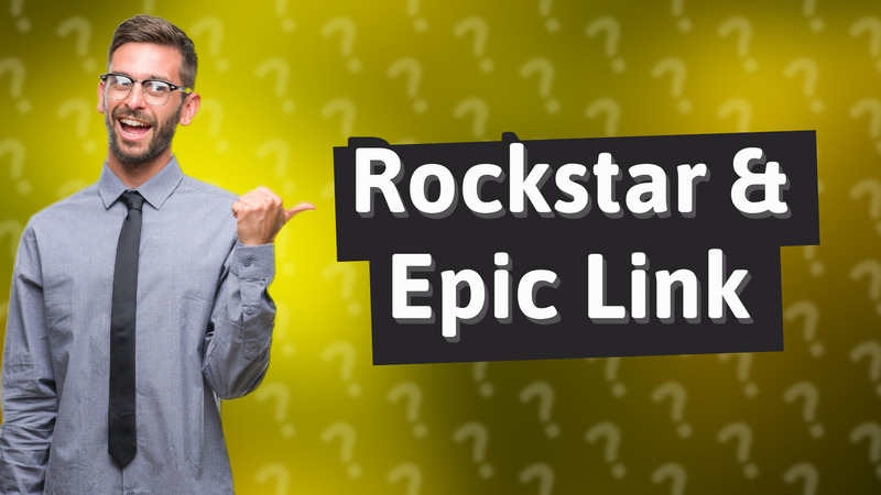 Rockstar & Epic Link