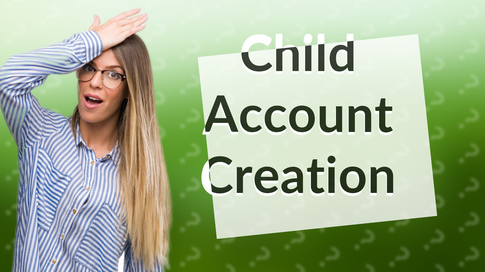 Child Account Creation