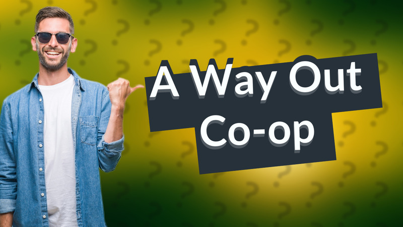 A Way Out Co-op