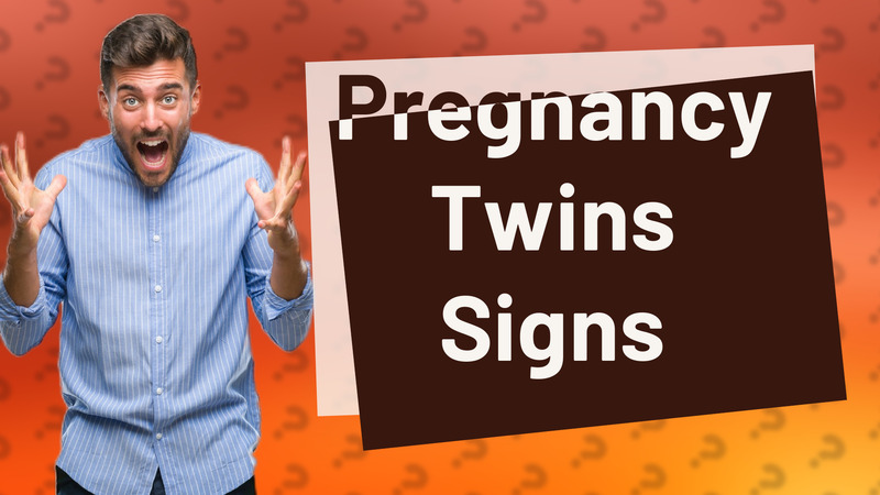 Pregnancy Twins Signs