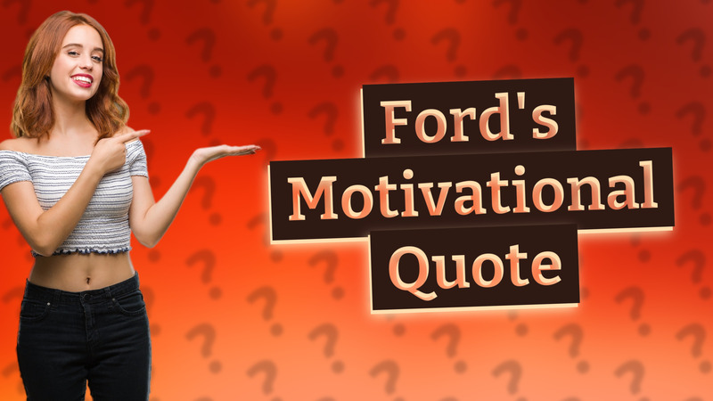 Ford's Motivational Quote