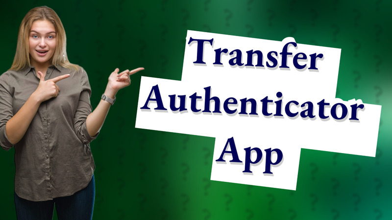 Transfer Authenticator App