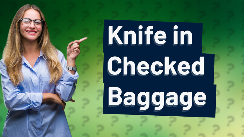 Knife in Checked Baggage