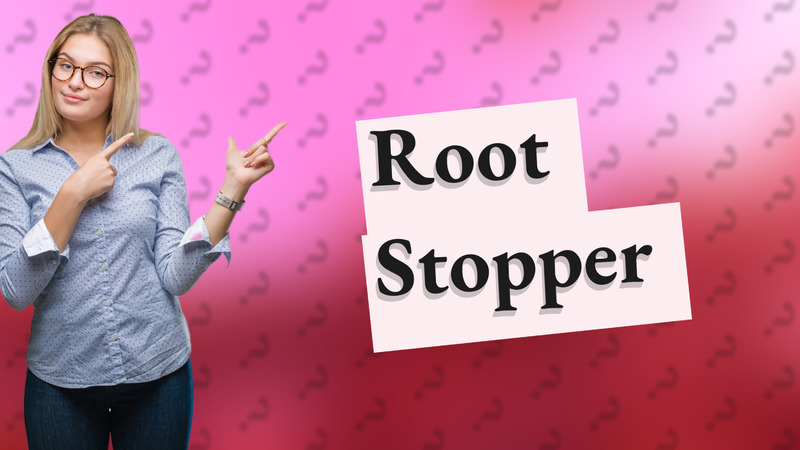 Root Stopper