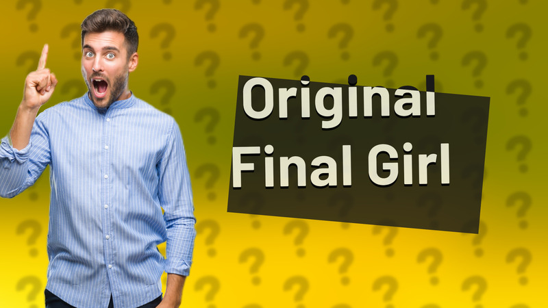 Original Final Girl