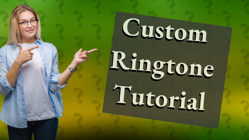 Custom Ringtone Tutorial