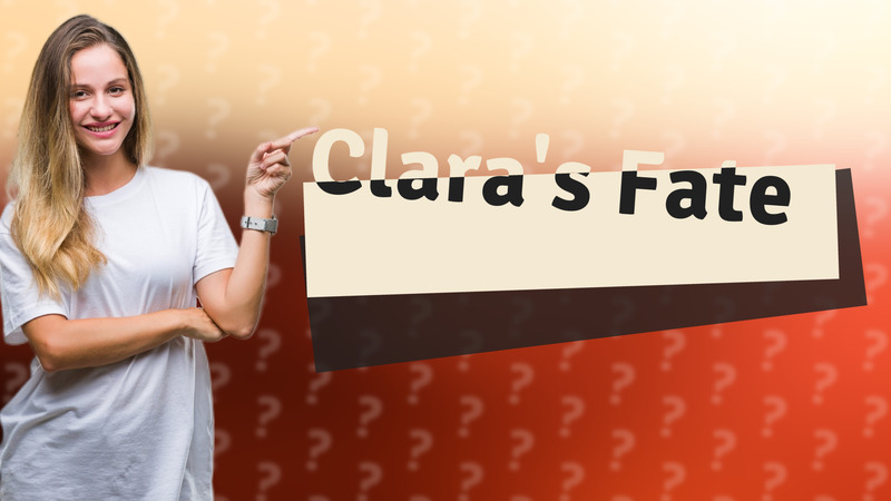 Clara's Fate