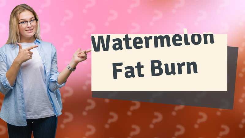 Watermelon Fat Burn