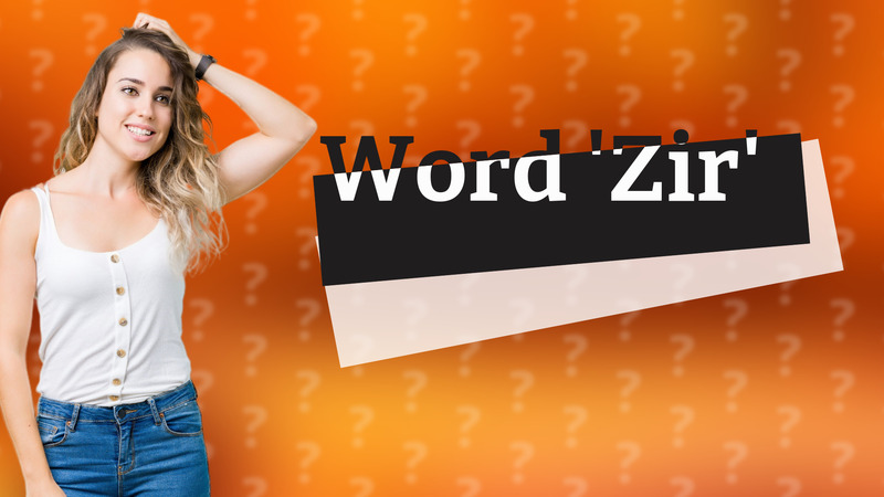 Word 'Zir'