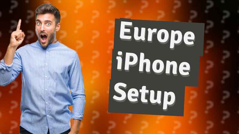 Europe iPhone Setup