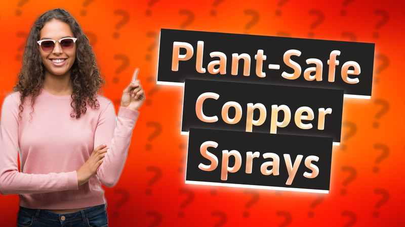 Plant-Safe Copper Sprays