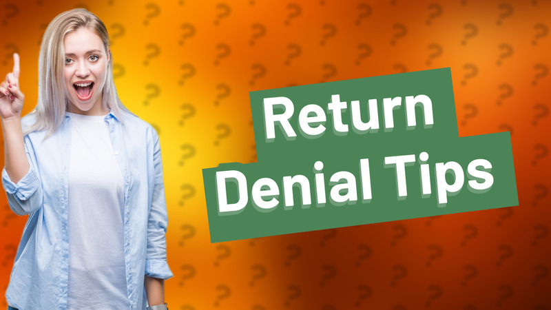 Return Denial Tips